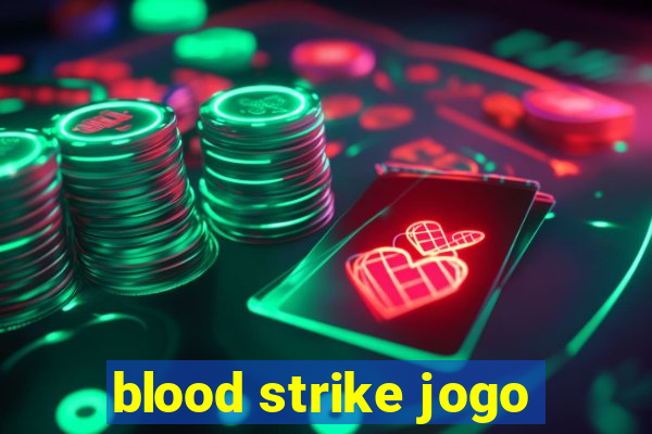 blood strike jogo